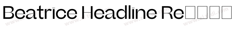 Beatrice Headline Re字体转换